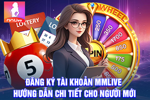 Đăng Kí MMlive Hướng Dẫn Chi Tiết Cho Người Mới