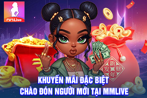 ảnh đại diện Cập Nhật Ưu Đãi Đặc Biệt Chào Đón Người Chơi Mới Tại MMlive